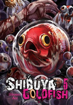 Shibuya Goldfish, Vol. 5 Shibuya Goldfish, Vol. 5
