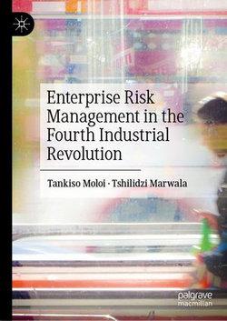 Enterprise Risk Management in the Fourth Industrial Revolution Enterprise Risk Management in the Fourth Industrial Revolution