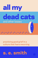 All My Dead Cats and Other Losses