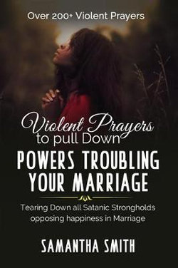 Violent Prayers to Pull Down Powers Troubling Your Marriage