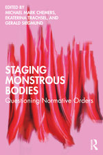 Staging Monstrous Bodies