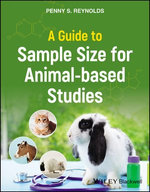 A Guide to Sample Size for Animal-based Studies