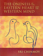 The Oneness of the Eastern Heart and the Western Mind The Oneness of the Eastern Heart and the Western Mind