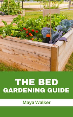 THE BED GARDENING GUIDE