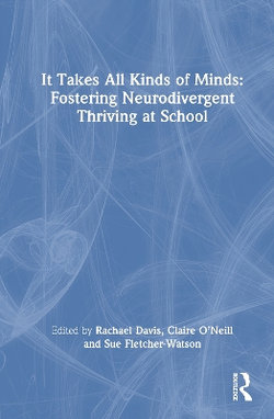 It Takes All Kinds of Minds: Fostering Neurodivergent Thriving at School