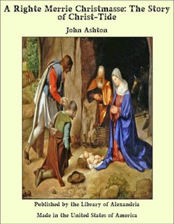A Righte Merrie Christmasse: The Story of Christ-Tide