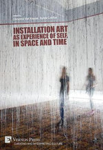 Installation Art As Experience of Self, in Space and Time
