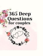 365 DEEP QUESTIONS FOR COUPLES