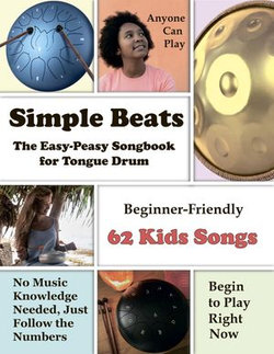 Simple Beats the Easy-Peasy Songbook for Tongue Drum