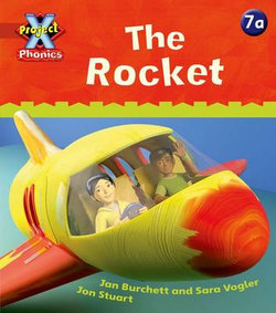 Project X Phonics: Red 7a the Rocket Project X Phonics: Red 7a the Rocket