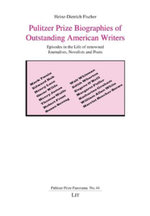 Pulitzer Prize Biographies of Outstanding American Writers Pulitzer Prize Biographies of Outstanding American Writers