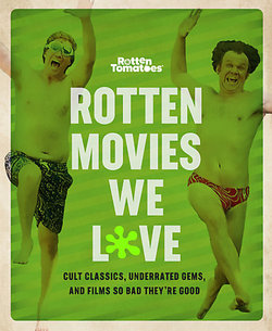 Rotten Tomatoes: Rotten Movies We Love