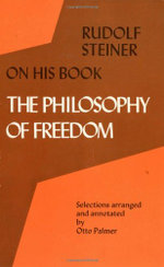 Rudolf Steiner on His Book - The Philosophy of Freedom