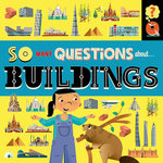 So Many Questions: about Buildings