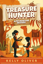 Treasure Hunter, A Fun Filled Mystery for Kids