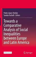 Towards a Comparative Analysis of Social Inequalities Between Europe and Latin America