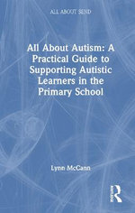All About Autism: A Practical Guide for Primary Teachers