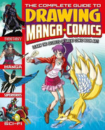 The Complete Guide to Drawing Manga and Comics The Complete Guide to Drawing Manga and Comics