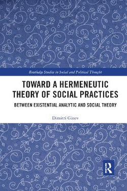 Toward a Hermeneutic Theory of Social Practices