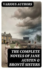The Complete Novels of Jane Austen & Brontë Sisters