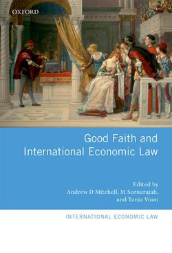 Good Faith and International Economic Law Good Faith and International Economic Law