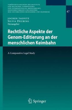 Rechtliche Aspekte der Genom-Editierung an der Menschlichen Keimbahn