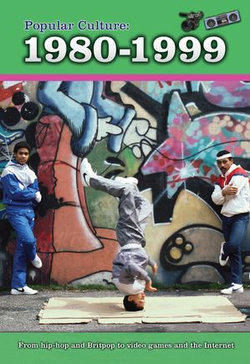Popular Culture: 1980-1999 Popular Culture: 1980-1999