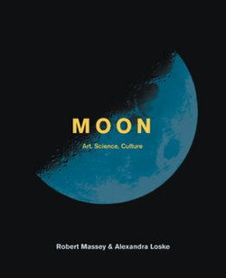 Moon: Art, Science, Culture