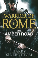Warrior of Rome VI: The Amber Road