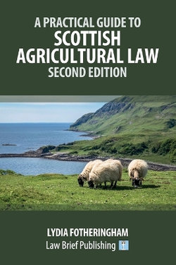 A Practical Introduction to Scottish Agricultural Law - Second Edition