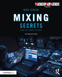 Mixing Secrets for the Small Studio Mixing Secrets for the Small Studio
