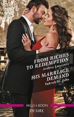 From Riches to Redemption/His Marriage Demand