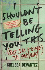 I Shouldn't Be Telling You This