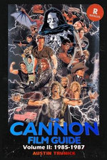 The Cannon Film Guide Volume II (1985-1987) The Cannon Film Guide Volume II (1985-1987)