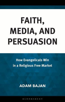 Faith, Media, and Persuasion Faith, Media, and Persuasion