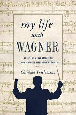 My Life with Wagner