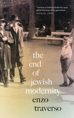 The End of Jewish Modernity The End of Jewish Modernity