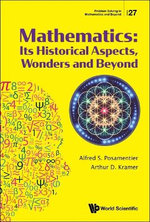 Mathematics: Its Historical Aspects, Wonders And Beyond