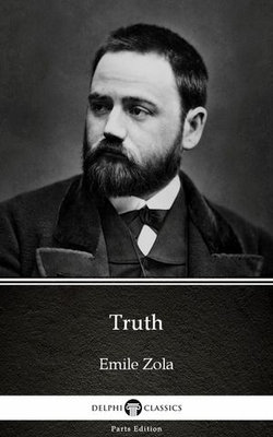 Truth by Emile Zola (Illustrated)