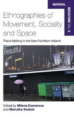 Ethnographies of Movement, Sociality and Space