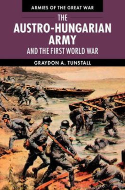 The Austro-Hungarian Army and the First World War The Austro-Hungarian Army and the First World War