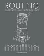 Routing - Projects & Techniques for the Small Router