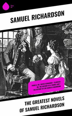 The Greatest Novels of Samuel Richardson The Greatest Novels of Samuel Richardson