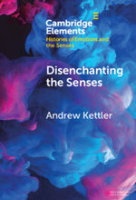 Disenchanting the Senses