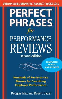 Perfect Phrases for Performance Reviews 2/E Perfect Phrases for Performance Reviews 2/E