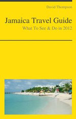 Jamaica (Caribbean) Travel Guide - What To See & Do