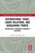 International Trade, Labor Relations, and Bargaining Power International Trade, Labor Relations, and Bargaining Power