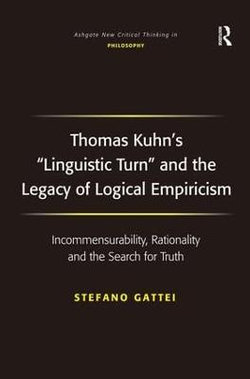 Thomas Kuhn's 'Linguistic Turn' and the Legacy of Logical Empiricism
