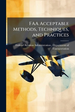 FAA Acceptable Methods, Techniques, and Practices
