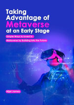 Taking Advantage of Metaverse at an Early Stage